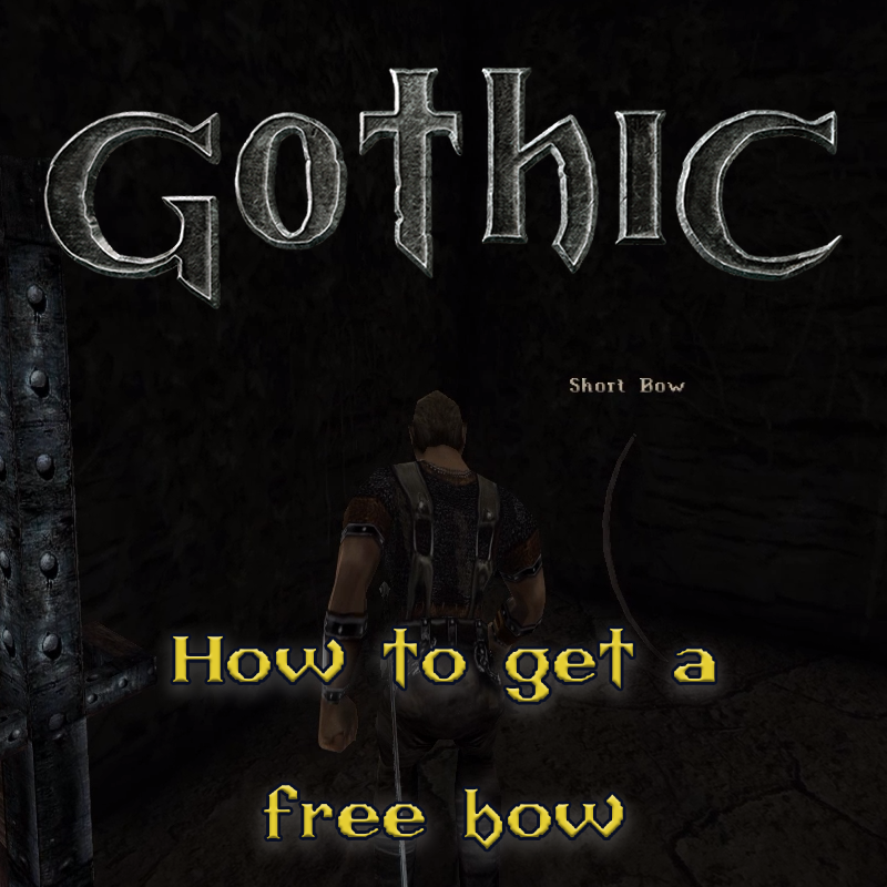 Gothic 1: How to get a free bow