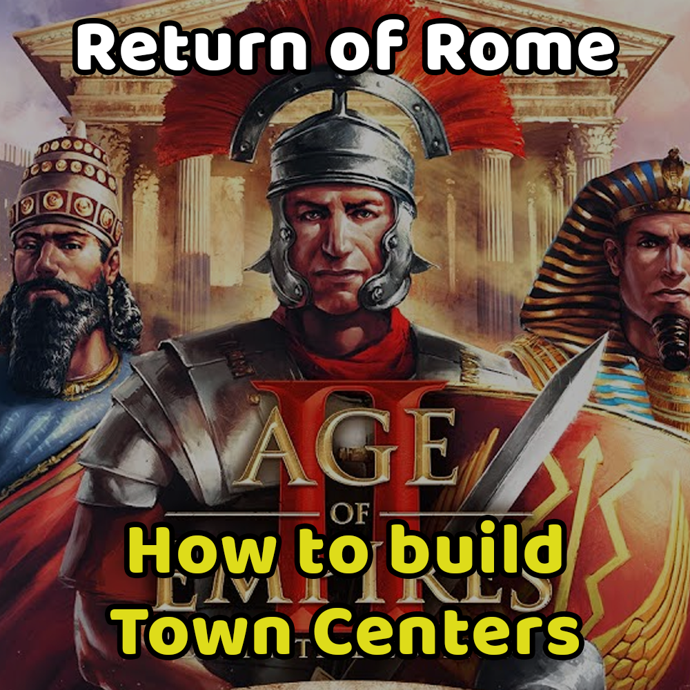 How to build new town centers in Age of Empires 2: Return of Rome