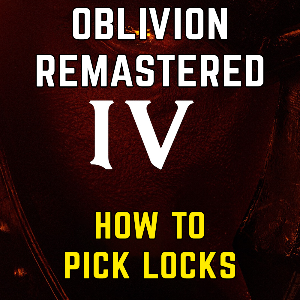 Oblivion Remastered: Come scassinare le serrature