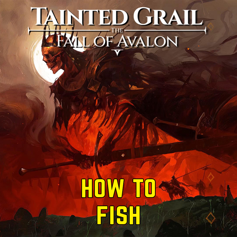 Tainted Grail La caduta di Avalon: Come pescare