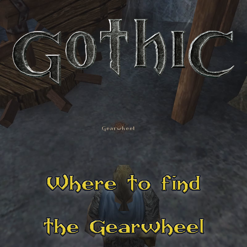 Gothic 1: Where to find the gearwheel for Ian at the Old Mine to access the minecrawlers nest