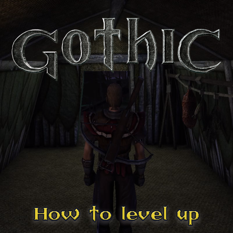 Gothic: How to level up