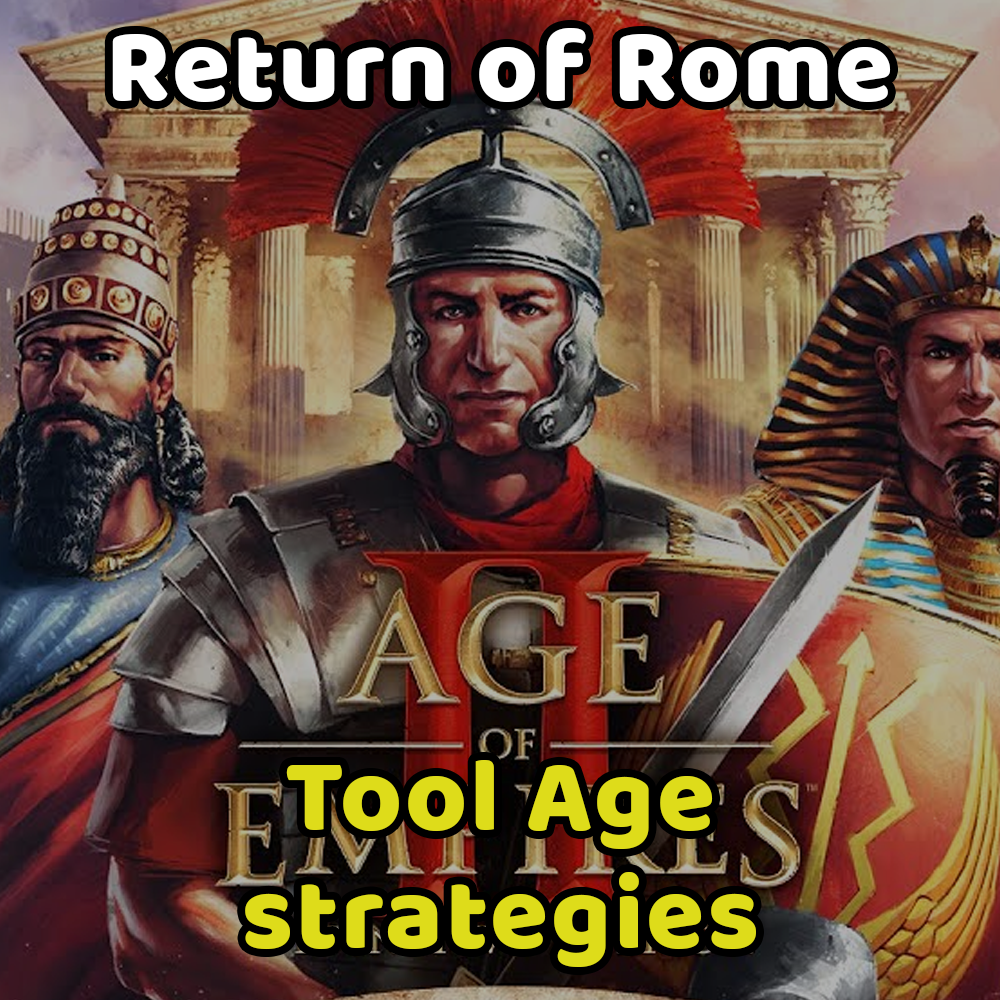 5+1 best strategies in the Tool Age for AOE2: Return of Rome