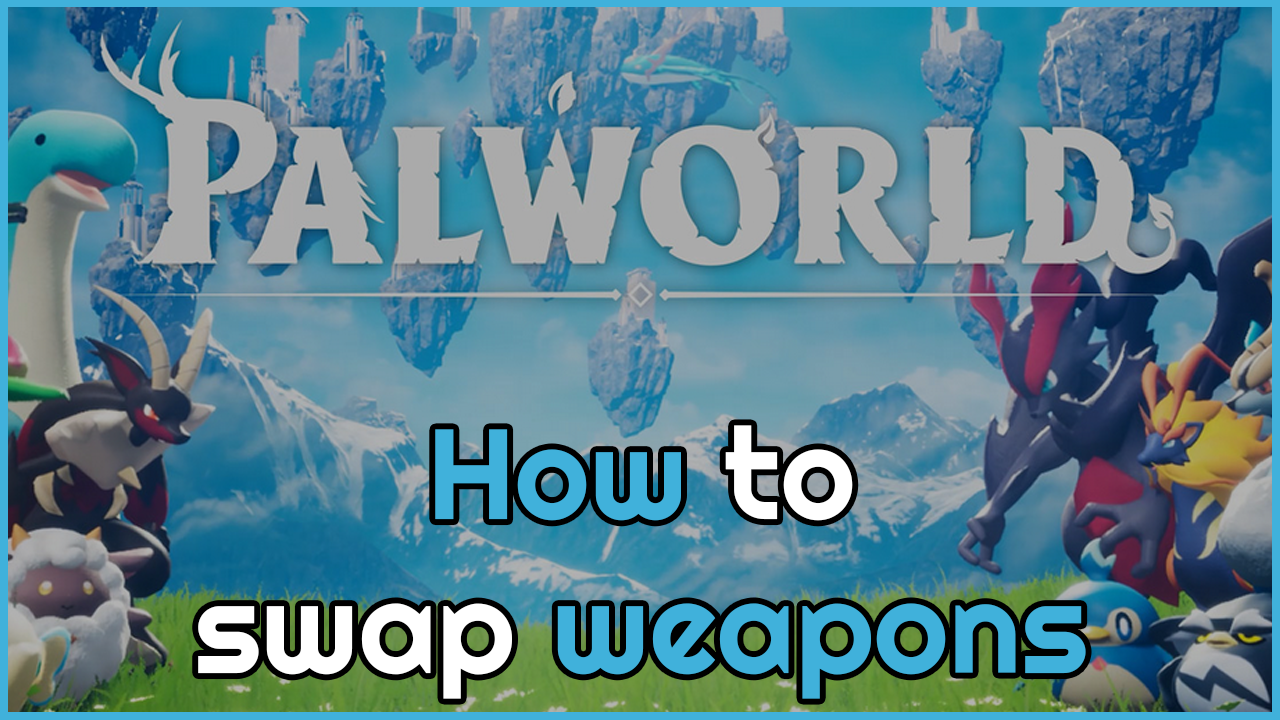 Palworld: Cómo intercambiar armas