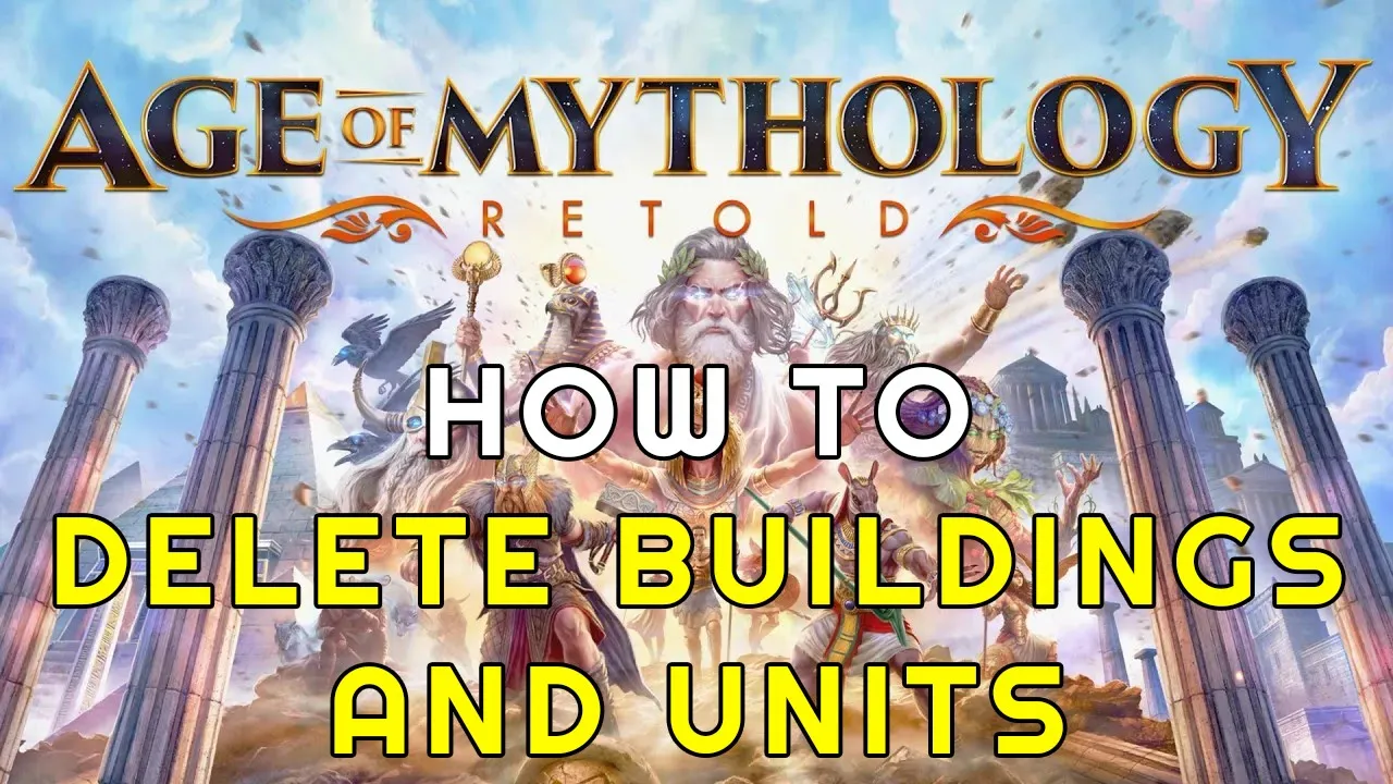 Age of Mythology Retold: How to delete buildings and units