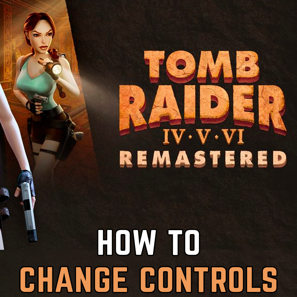 Tomb Raider 4-6 Remastered: How to remap controls and rebind keys