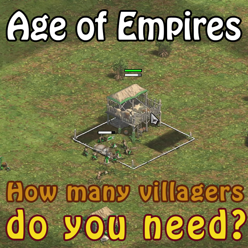 Age of Empires: how many villagers should you have