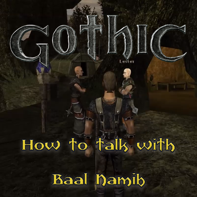 Gothic 1: Come parlare con Baal Namib a Campo Palude