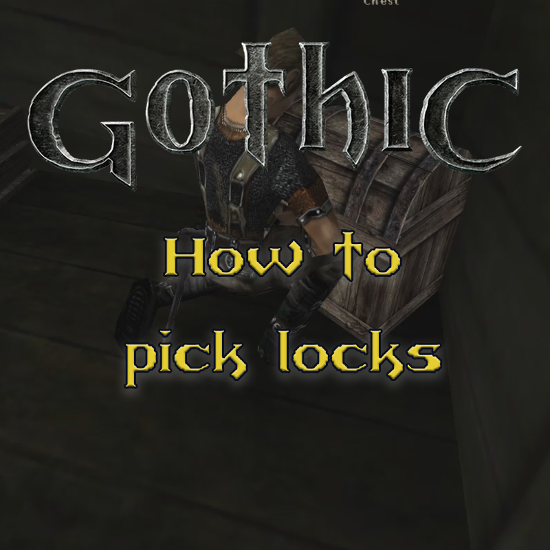 Gothic 1: How to pick locks