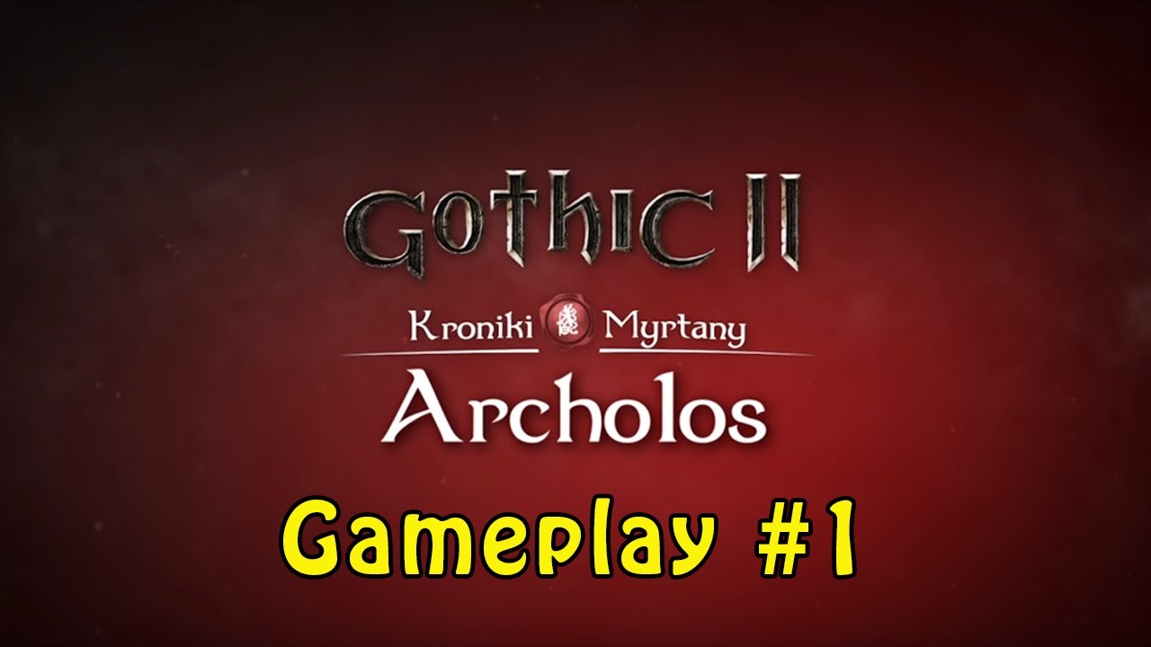 Gothic 2: The Chronicles of Myrtana - Archolos - Gameplay #1