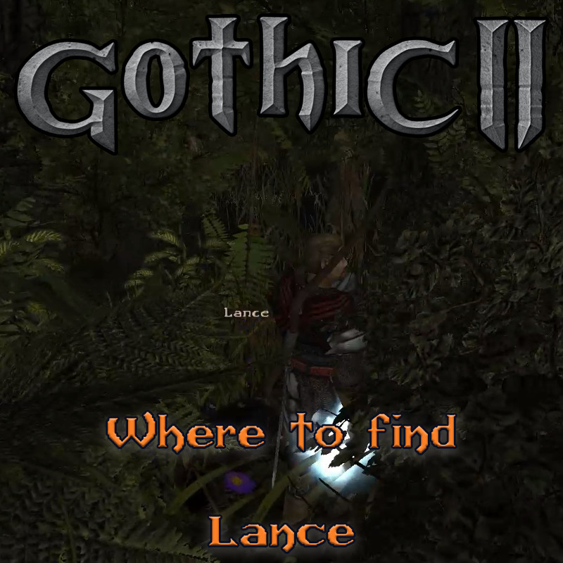 Gothic 2 NOTR: Where to find Lance